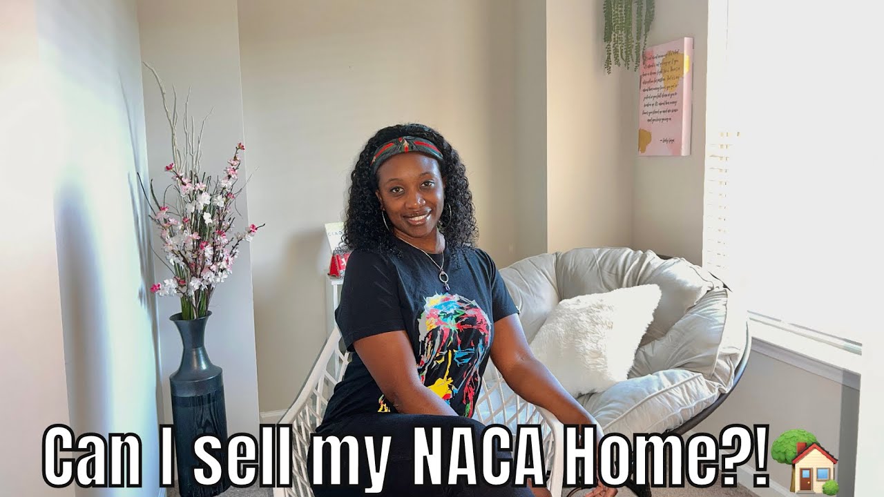 NACA SERIES Can I Sell My NACA Home?! YouTube