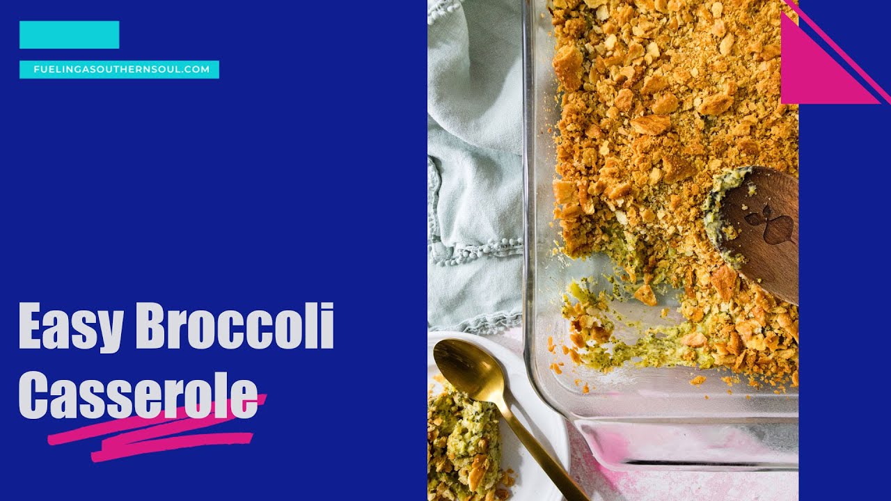 Easy Broccoli Casserole | FUELING A SOUTHERN SOUL