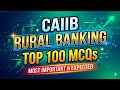 CAIIB Rural Banking Exam This Sunday! | Top 100 Expected MCQs (Part 2)