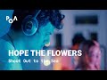 Hope the Flowers - Shout Out to the Sea (PoA Live Sessions)