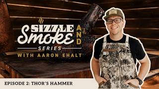 Sizzle & Smoke Series | Episode 2: Thor's Hammer on the Huntsman®
