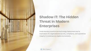 Shadow IT The Hidden Threat in Modern Enterprises