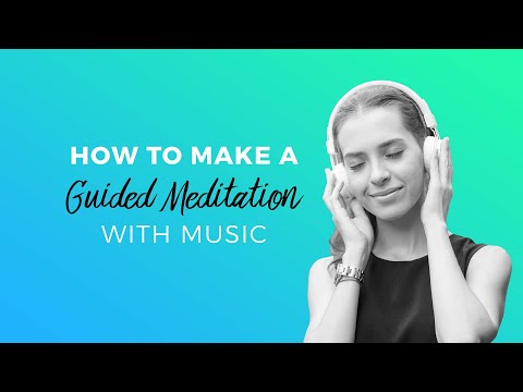 How to Make a Guided Meditation With Music (Quick & Easy Tutorial)