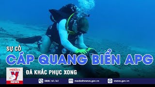 Sự cố cáp quang biển APG đã khắc phục xong – VNEWS