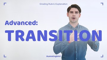 "Hummingbird AI Grading Rubric Explained- Advanced Level : Transition"
