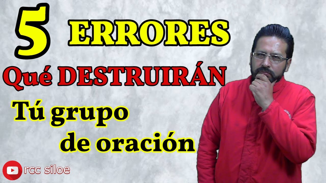 5 errores que DESTRUIRÁN tu grupo de oración