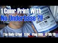 1 Color Print With No Underbase ?!! (S:04/Vlog 085)