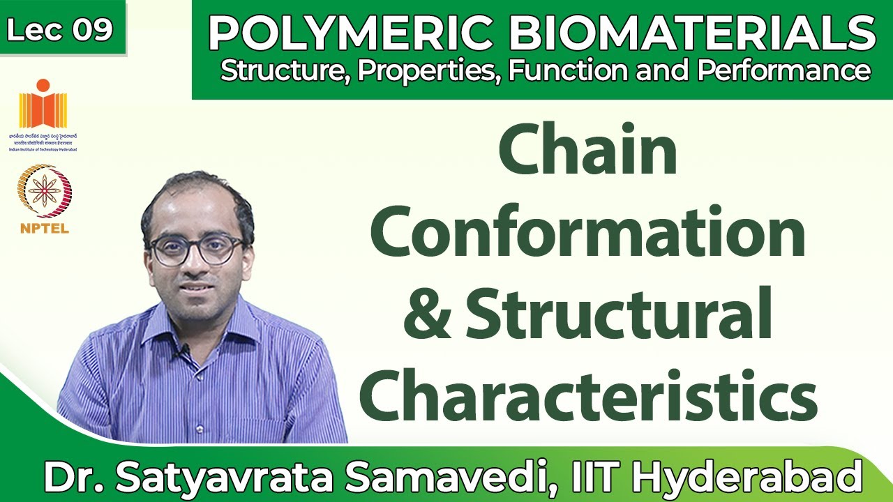 Lec 9: Chain Conformation & Structural Characteristics | Polymeric Biomaterials