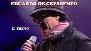 Video thumbnail of "EDUARDO DE CRESCENZO - IL TRENO"