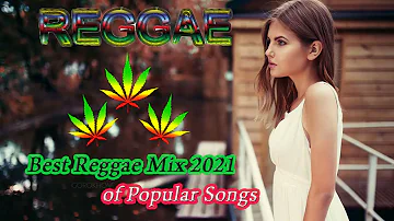 Hot Reggae Music 2021 - Chill Reggae Music Mix - Best Reggae Popular Songs New 2021