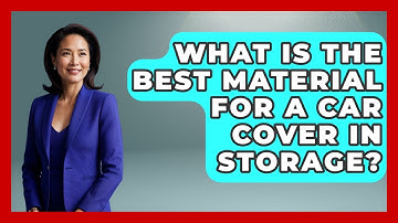 What Is The Best Material For A Car Cover In Storage? - Car Collector Enthusiasts