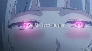 Swim - Eyes On You [Sub.español]