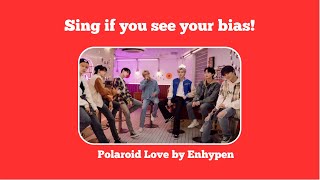 Sing If You See Your Bias | Enhypen - Polaroid Love