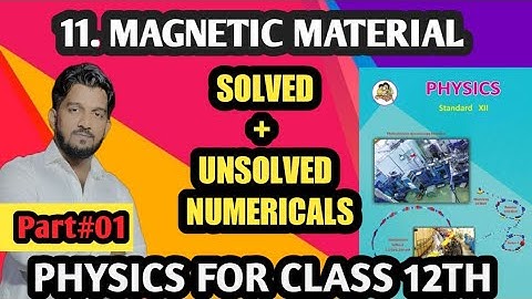 Ch#11 MAGNETIC MATERIAL | Class 12 | NUMERICALS@PhysicskustadMEDINEER