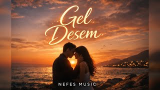 Gel Desem… Gelir Misin? Duygusal Aşk Şarkısı Nefes 