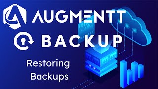 Augmentt Backup: Restoring a Backup
