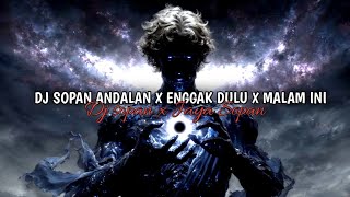 DJ SOPAN ANDALAN X NGGA DULU X MALAM INI (DJSOPAN FT JAYA SOPAN)