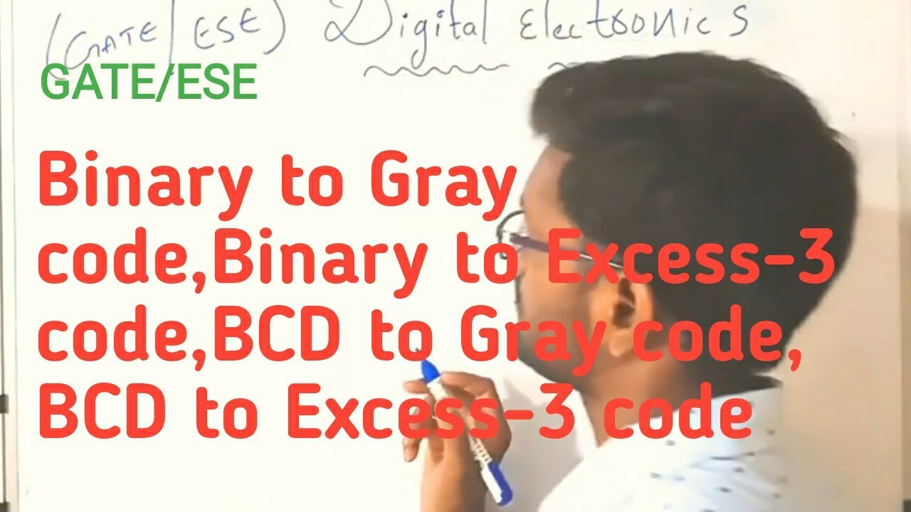 Lec-15//GATE/ESE//Binary to gray code,binary to excess-3code,BCD to ...