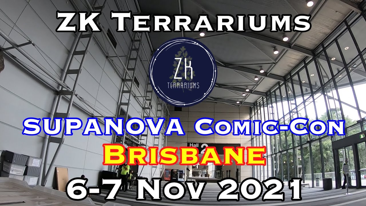 ZK Terrariums at SUPANOVA ComicCon Brisbane 2021 YouTube