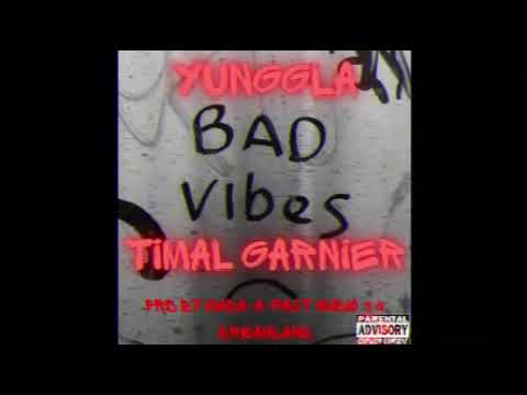 YunggLA - Bad Vibes Ft. Timal Garnier ( Prd By Mada-A-Fact Audio & DreamLand )
