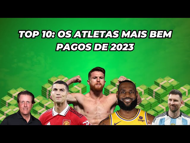 Quem são os atletas mais bem pagos do mundo em 2023