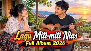 Full Album Lagu Nias Miti - Miti Terpopuler 2026 @OiKhoda28 