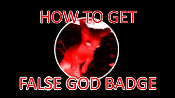 how to get "false god" badge in Raise a Floppa 2 (Roblox)