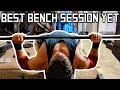 BEST BENCH SESSION YET? | Full Bench Pressing Session