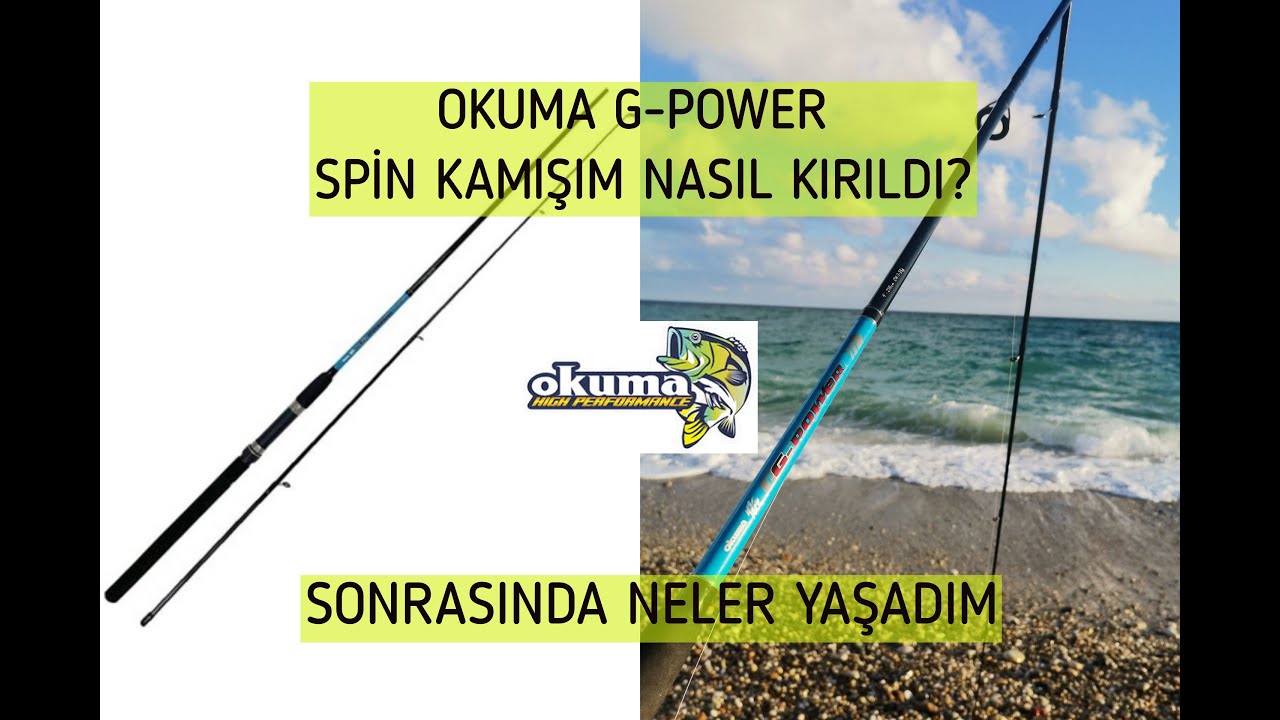 OKUMA G-POWER SPİN KAMIŞIM NASIL KIRILDI?