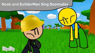 Bad-Day/Doomsday But Roblox Noob And Builderman Sing It