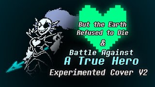 UnderTale - But the Earth Refused to Die + BATTLE AGAINST A TRUE HERO (Experimented v2)