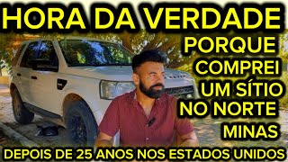 CONFESSANDO TODA VERDADE PORQUE COMPREI UM SÍTIO NO NORTE DE MINAS GERAIS 