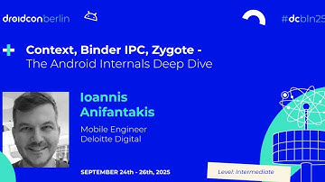 Inside Android: Context, Binder IPC, Zygote - Ioannis Anifantakis | droidcon Berlin 2025
