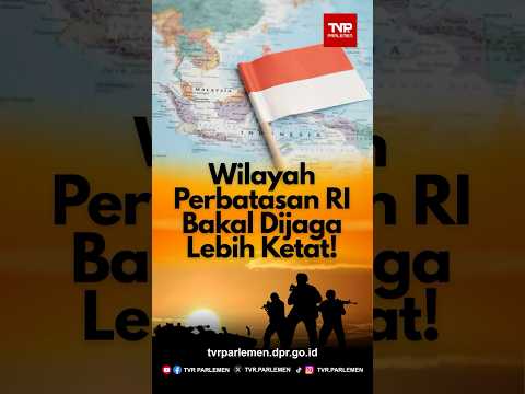 Wilayah Perbatasan RI Bakal Dijaga Lebih Ketat!