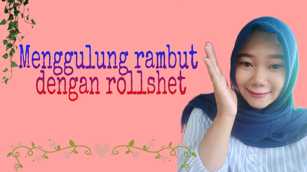 Menggulung rambut dengan rollshet - YouTube