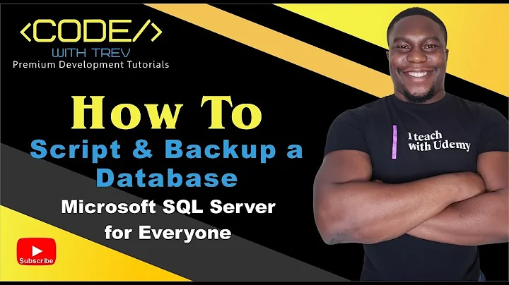 How To Script and Backup a Database l Microsoft SQL Server for Everyone  | Trevoir Williams