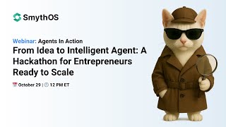 Agents in Action - From Idea to Intelligent Agent: A Hackathon for Entrepreneurs Ready to Scale