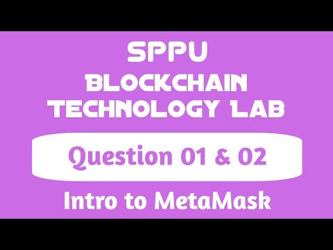 Metamask | Question 1 & 2 | Group C | Blockchain Technology | LP III | BE Computer Engg | SPPU
