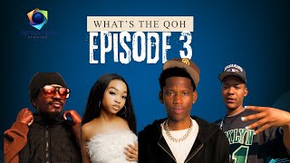 What's the QoH | EP3 |  ‪@‬mainly.lebo,  @farook_anthonio  , @monaeee_m, Dj Maphorisa ,