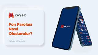 Keyex Fon Parolası Nasıl Oluşturulur