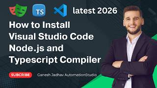 How to Install Visual Studio Code, Node.js and Typescript Compiler || Ganesh Jadhav AutomationStudio