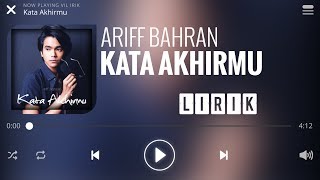 Ariff Bahran - Kata Akhirmu [Lirik]