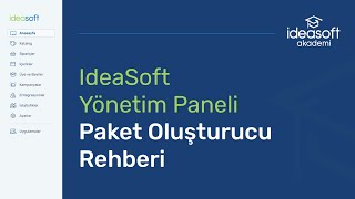 Ideasoft Yönetim Paneli Paket Oluşturucu Rehberi