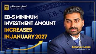 EB-5 Investment Amount Increase 2027: $800,000 Minimum Set to Rise January 1