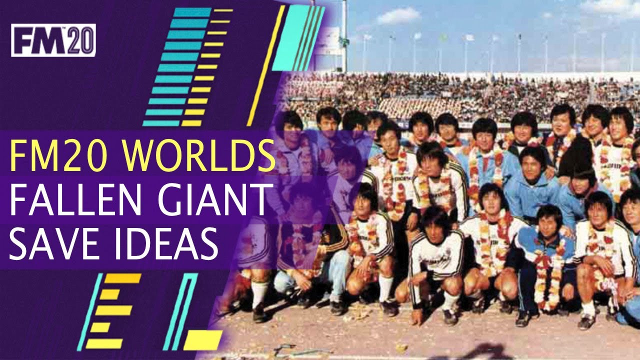 FM20 Fallen Giant Clubs around the world Football Manager 2020 Fallen