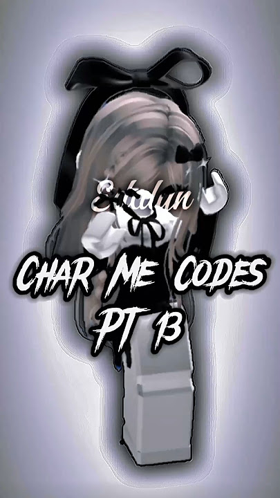 Char Me Kodları Pt 13 #roblox