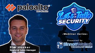 Episode 06. Let's Talk Security with Jim Hooker, Regional Sales Manager at Palo Alto Networks