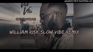 Kwesta - Vur Vai (William Risk Slow Vibe Remix)