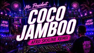Mr. President – Coco Jamboo | Afro House Remix 2026