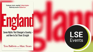 England: seven myths that changed a country - and how to set them straight | LSE Event